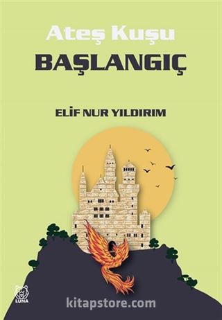 Ateş Kuşu 4 / Başlangıç