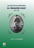 İlk Röntgen Şehidimiz Dr. İbrahim Vasıf (1879-1926)