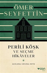 Perili Köşk ve Seçme Hikayeler (Açıklamalı Orijinal Metin)