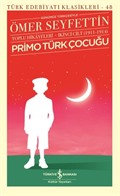 Primo Türk Çocuğu Toplu Hikayeleri Günümüz Türkçesiyle İkinci Cilt(1911-1914)