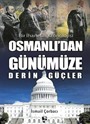 Osmanlı'dan Günümüze Derin Güçler