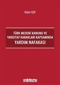 Türk Medeni Kanunu ve Yargıtay Kararları Kapsamında Yardım Nafakası
