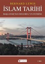 İslam Tarihi: Başlangıçtan İstanbul'un Fethine - Politika ve Savaşlar