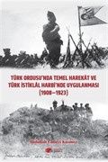 Türk Ordusu'nda Temel Harekat ve Türk İstiklal Harbi'nde Uygulanması (1908-1923