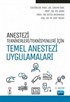Anestezi Tekniker / Teknisyenleri İçin Temel Anestezi Uygulamaları