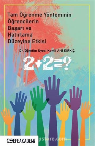 Tam Öğrenme Yönteminin Öğrencilerin Başarı ve Hatırlama Düzeyine Etkisi