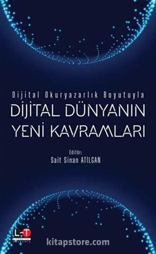 Dijital Okuryazarlık Boyutuyla: Dijital Dünyanın Yeni Kavramları