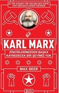 Karl Marx : Zincirlerimizden Başka Kaybedecek Bir Şeyimiz Yok