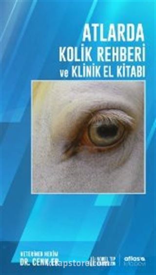 Atlarda Kolik Rehberi ve Klinik El Kitabı