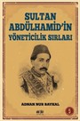 Sultan Abdülhamid'in Yöneticilik Sırları