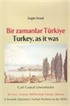 Bir Zamanlar Türkiye/ Turkey, As İt Was