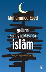 Yolların Ayrılış Noktasında İslam