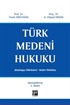 Türk Medeni Hukuku (Başlangıç Hükümleri - Kişiler Hukuku)