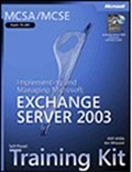 MCSA/MCSE Self-Paced Training Kit (Exam 70-284): Implementing and Managing Microsoft® Exchange Server 2003