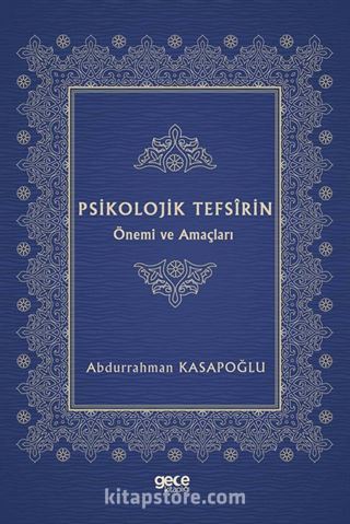 Psikolojik Tefsîrin Önemi ve Amaçları