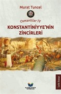 Osmanlılar IV / Konstantiniyye'nin Zincirleri