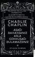 Charlie Chaplin-Aşağı Bakarsanız Asla Gökkuşağı Bulamazsınız