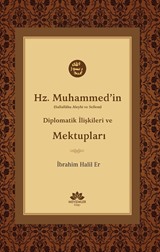 Hz.Muhammed'in (s.a.v.) Diplomatik İlişkileri ve Mektupları