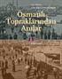 Osmanlı Topraklarından Anılar (1861-1904)