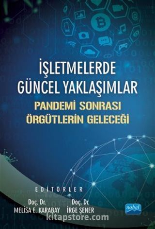 İşletmelerde Güncel Yaklaşımlar: Pandemi Sonrası Örgütlerin Geleceği