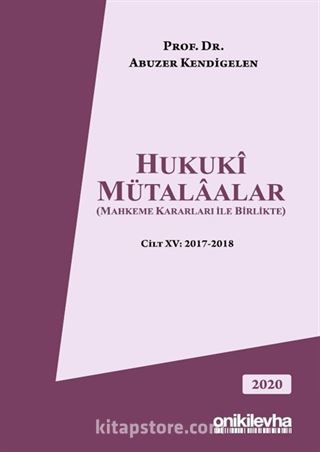 Hukuki Mütalaalar Cilt XV: 2017-2018