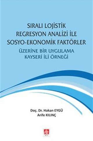 Sıralı Lojistik Regresyon Analizi ile Sosyo-Ekonomik Faktörler Üzerine Bir Uygulama