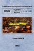 Cumhuriyetin Teşekkülü Sürecinde Bitlis Vilayeti / Kazası (1919-1950)