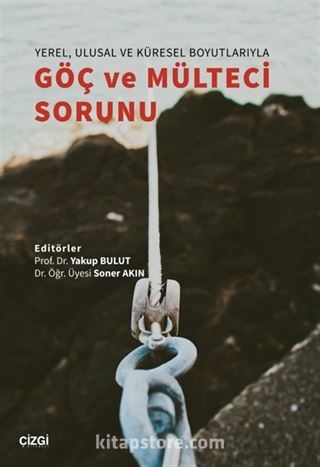 Yerel Ulusal ve Küresel Boyutlarıyla Göç ve Mülteci Sorunu