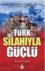 Türk Silahıyla Güçlü