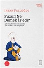 Fuzulî Ne Demek İstedi?