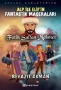 Alp İle Elif'in Fantastik Maceraları / Fatih Sultan Mehmet
