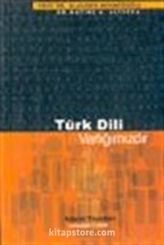 Türk Dili Varlığımızdır