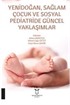 Yenidoğan, Sağlam Çocuk ve Sosyal Pediatride Güncel Yaklaşımlar