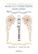 Teoriden Uygulamaya Blok Flüt Öğretimine Başlangıç