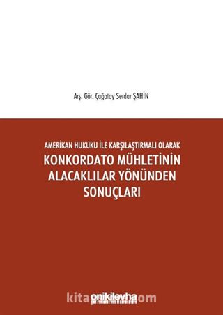 Amerikan Hukuku ile Karşılaştırmalı Olarak Konkordato Mühletinin Alacaklılar Yönünden Sonuçları