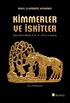 Kimmerler ve İskitler Başlangıcından M.Ö. IV. Yüzyıla Kadar