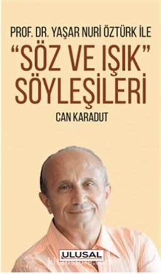 Yaşar Nuri Öztürk ile Söz ve Işık Söyleşileri