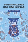 Büyük Britanya Müzelerindeki Osmanlı Seramik Koleksiyonları