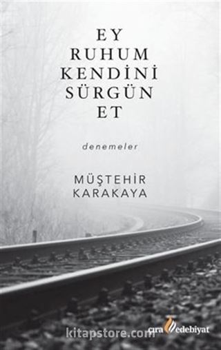 Ey Ruhum Kendini Sürgün Et