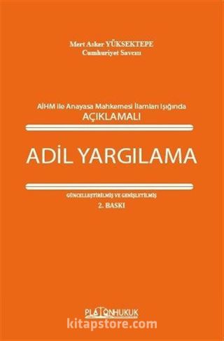 Avrupa İnsan Hakları Mahkemesi İle Anayasa Mahkemesi İlamları Işığında Adil Yargılanma