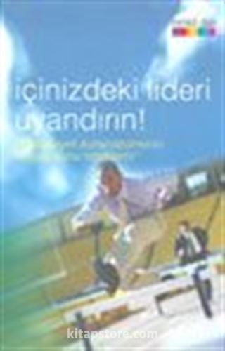 İçinizdeki Lideri Uyandırın! 'Potansiyeli Kullanabilmenin Koşulu Bunu İstemektir'