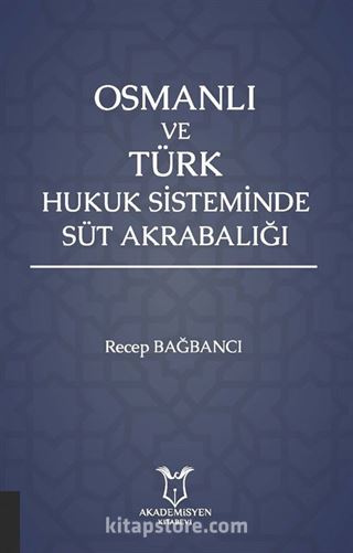 Osmanlı ve Türk Hukuk Sisteminde Süt Akrabalığı
