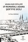 Adana Kadı Sicilleri 49 Numaralı Adana Şer'iyye Sicili