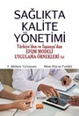 Sağlıkta Kalite Yönetimi (Türkiye'den ve İspanya'dan EFQM Modeli Uygulama Örnekleri ile)