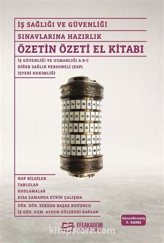 İş Sağlığı ve Güvenliği Sınavlarına Hazırlık Özetin Özeti El Kitabı