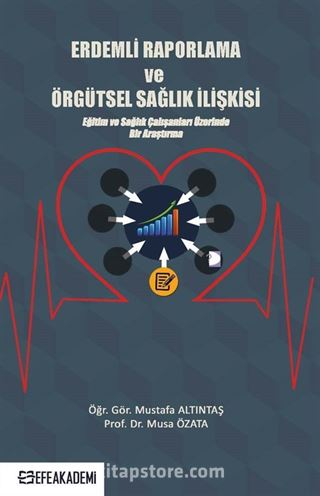 Erdemli Raporlama ve Örgütsel Sağlık İlişkisi