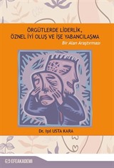 Örgütlerde Liderlik, Öznel İyi Oluş ve İşe Yabancılaşma