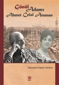 'Gönül' Adamı: Ahmet Celal Ataman