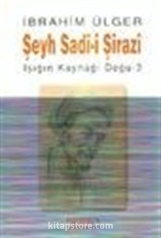 Şeyh Sadi-i Şirazi Işığın Kaynağı Doğu -3