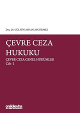 Çevre Ceza Hukuku Çevre Ceza Genel Hükümler Cilt I